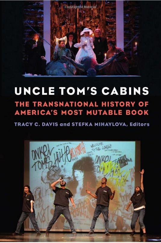 Uncle Tom's Cabins: The Transnational History of America's Most Mutable Book