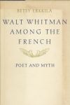 Walt Whitman Among the French; Poet and Myth