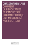 Comment la psychiatrie et l'industrie pharmaceutique ont médicalisé nos émotions