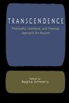 Transcendence: Philosophy, Literature and Theology Approach the Beyond