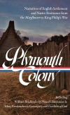 Plymouth Colony:  Narratives of English Settlement and Native Resistance from the Mayflower to King Philip’s War 